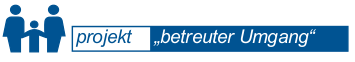 → Projekt Betreuter Umgang